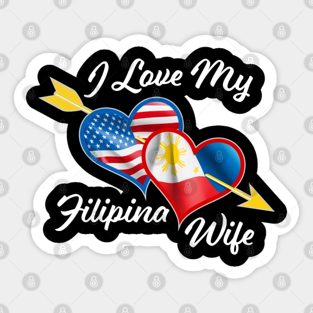 Pinoy Pride - I Just Love My Filipina Wife T-Shirt Sticker by Vector Deluxe